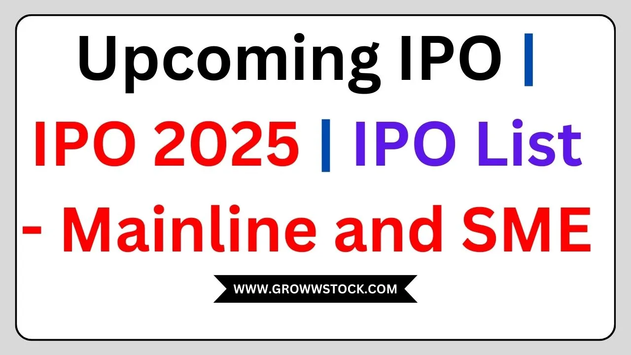 Upcoming IPO 2025 Full List